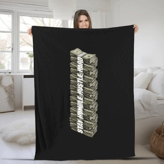 Stay Humble Hustle Hard Hip Hop Cash Money Entrepr Fleece Blankets