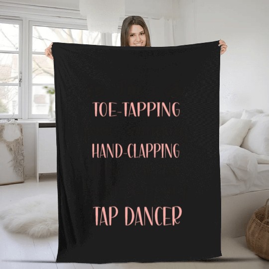 Tap Dance Gifts Tap Dancing Lover Dance Teacher Fleece Blankets