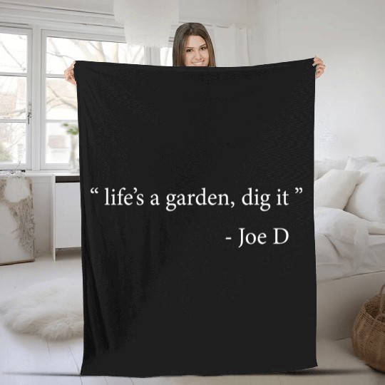Life's A Garden Dig It Fleece Blankets
