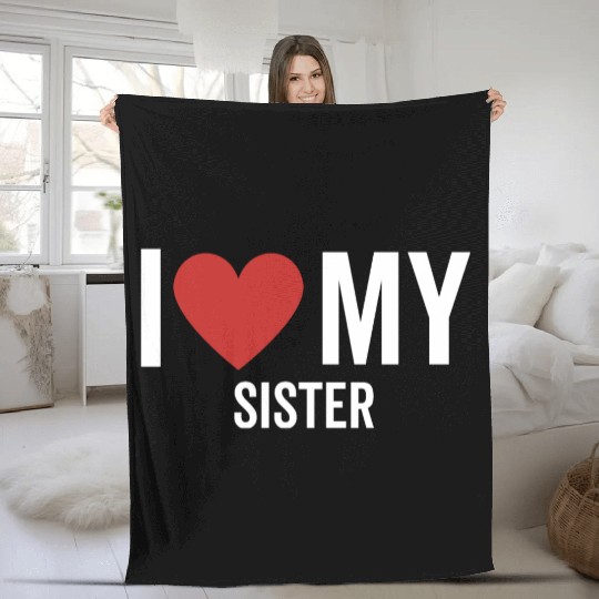 I Love My Sister Fleece Blankets