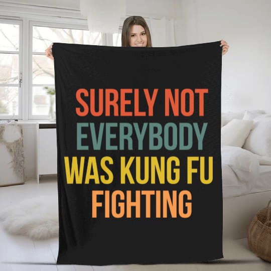 VINTAGE SURELY NOT EVERYBODY WAS KUNG FU FIGHTING Fleece Blankets