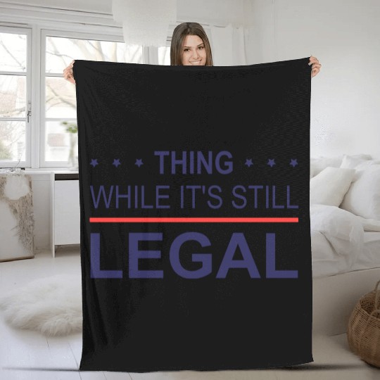 Think While Its Still Legal Fleece Blankets, Freedom Fleece Blankets