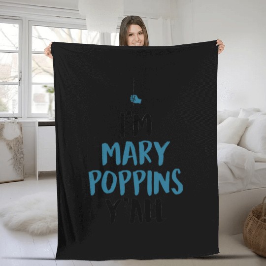 I am Mary Poppins Y all Fleece Blankets