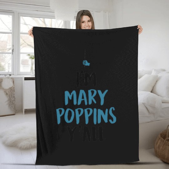 I am Mary Poppins Y all Fleece Blankets