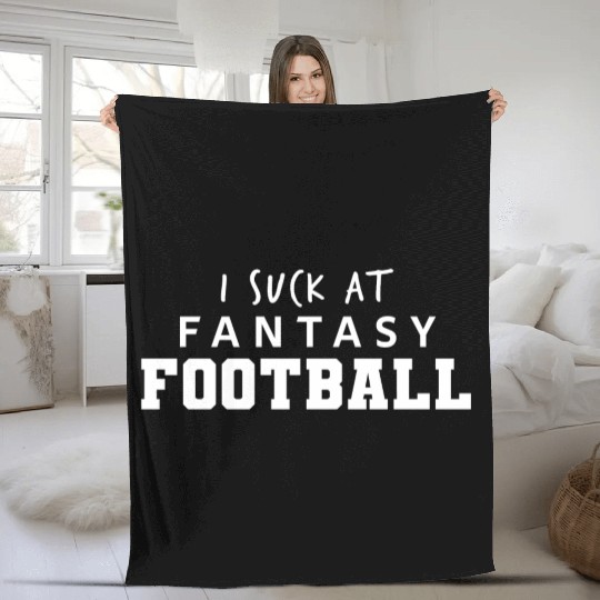 I Suck at Fantasy Football Fleece Blankets