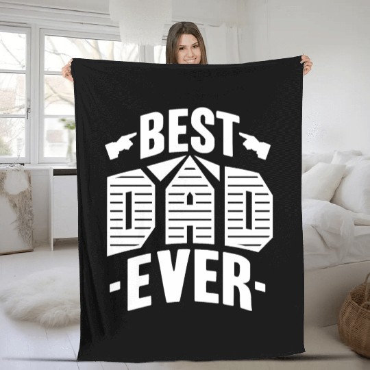 Best Dad Ever Fleece Blankets