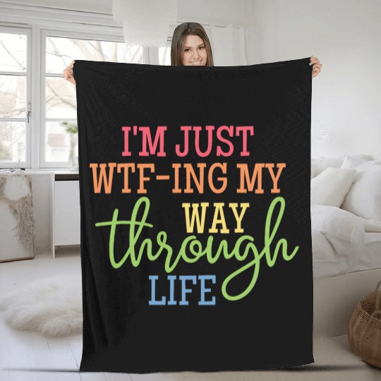 I'm Just WTF-ing My Way Through Life Classic Fleece Blankets