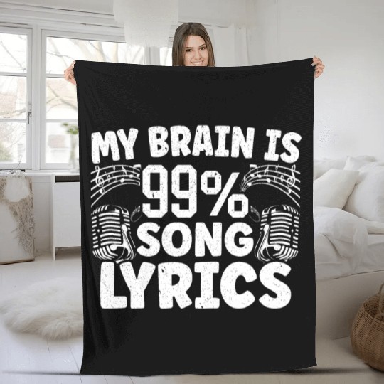 My Brain Is 99% Song Lyrics Musican Song Writer Fleece Blankets