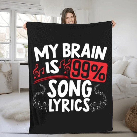 My Brain Is 99% Song Lyrics Musican Song Writer Fleece Blankets