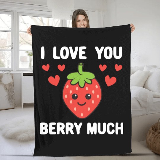 Love You Berry Much Clothes Gift for Him Her Fleece Blankets