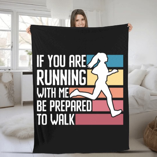 If You Are Running With Me Be Prepared To Walk - Fleece Blankets