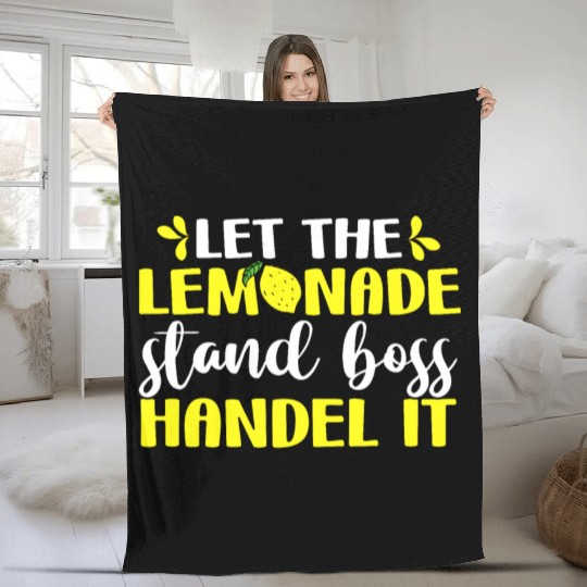 Funny Let The Lemonade Stand Boss Handle It Sell Fleece Blankets
