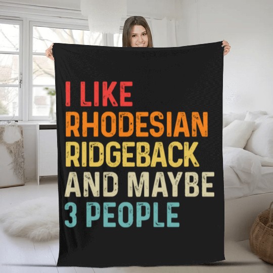 I Like Rhodesian Ridgeback And Maybe 3 People Dog Fleece Blankets