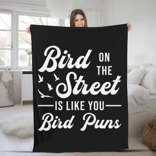 Bird Watching Like You Birds Puns Bird Watcher Fleece Blankets