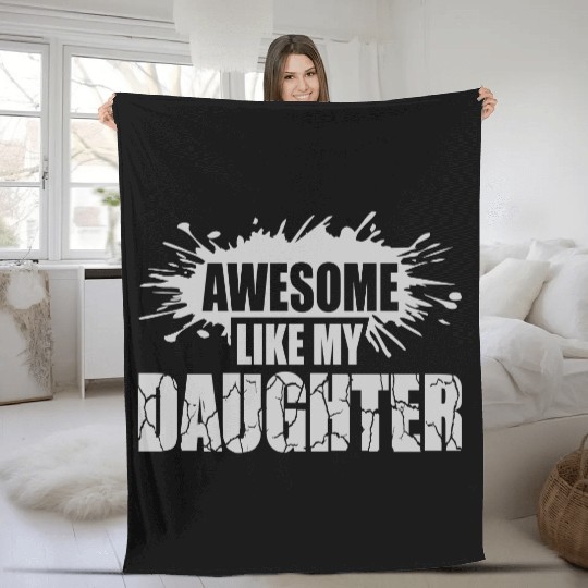 Awesome Like My Daughter Fleece Blankets