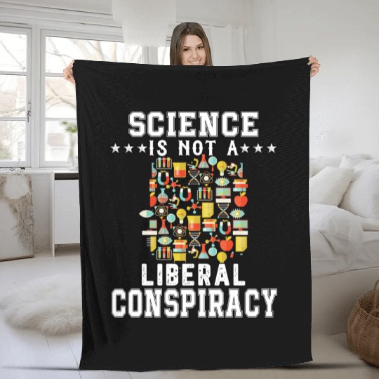 Science Is Not A Liberal Conspiracy Funny Quotes Fleece Blankets