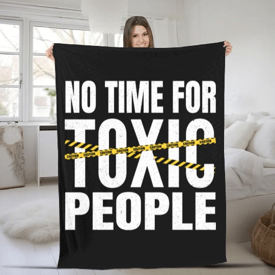 No time for toxic people Fleece Blankets