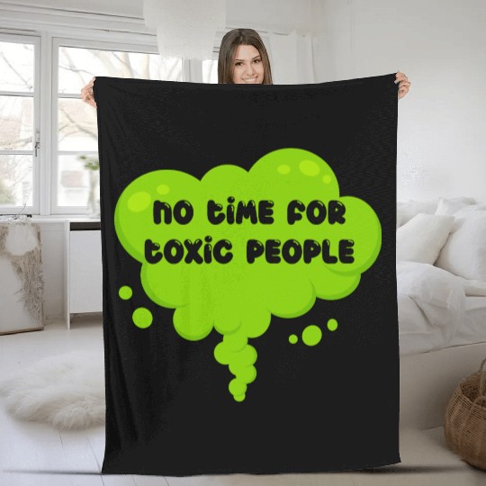 No time for toxic people Fleece Blankets