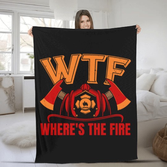 Where's The Fire Fireman Firefighting Firefighter Fleece Blankets