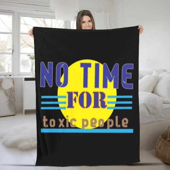 no time ror toxic people1 Fleece Blankets