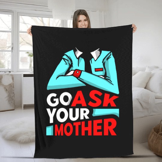 Go Ask Your Mother Father Father's Day Daddy Dad Fleece Blankets