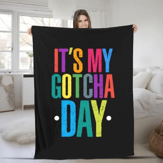 It's My Gotcha Day Fleece Blankets