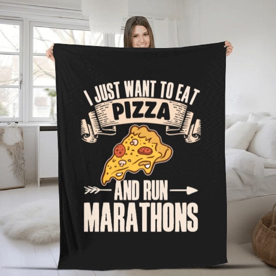 I Want To Eat Pizza And Run Marathons Pizza Lover Fleece Blankets