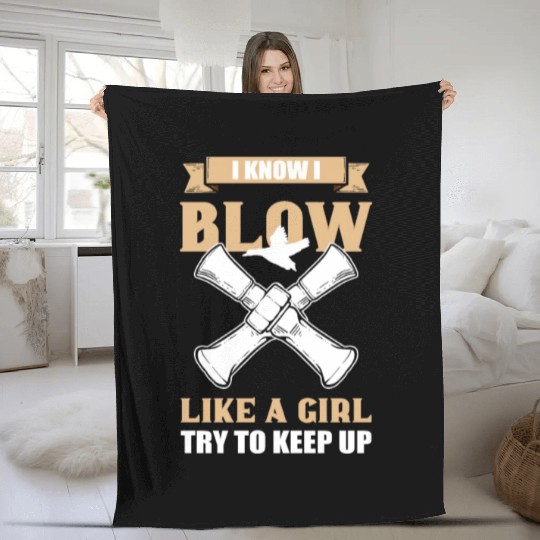 I Know I Blow Like A Girl Duck Hunting Duck Call Fleece Blankets