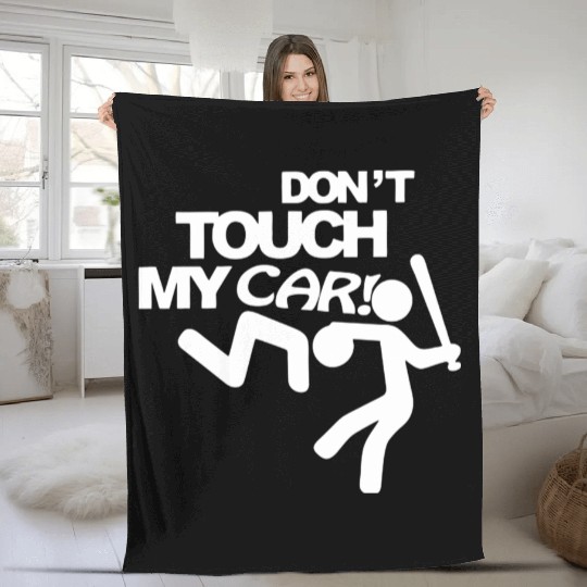 Don t touch my car Fleece Blankets