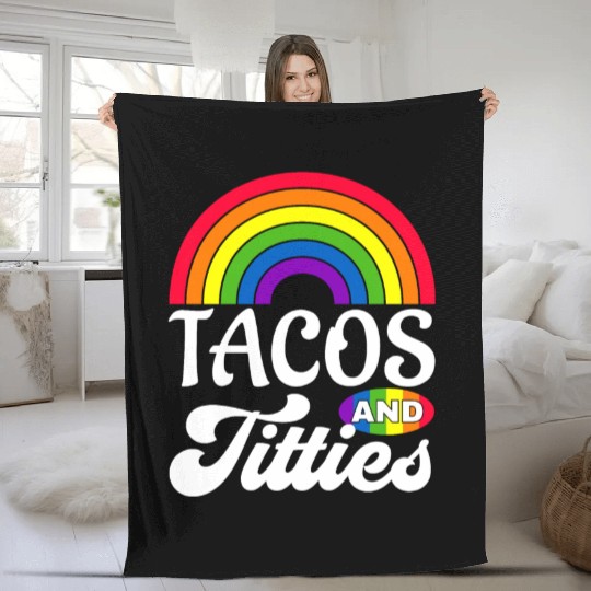 Tacos and Titties Funny LGBT Gay Pride Gifts Fleece Blankets