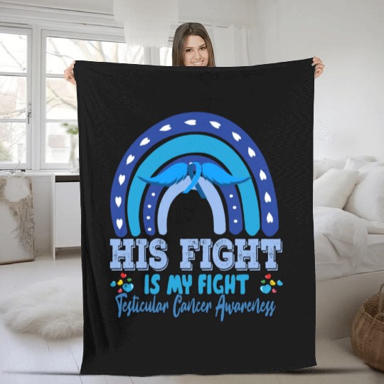 Testicular Cancer His Fight Is My. Funny Sarcasm Fleece Blankets