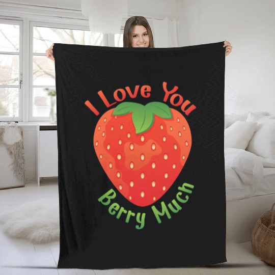 I Love You BERRY Much Fleece Blankets