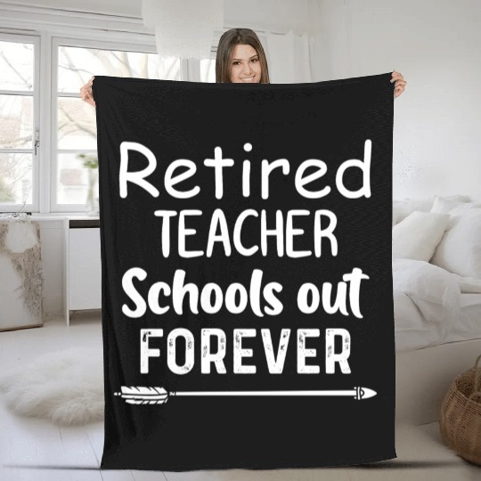Retired Teacher School Out Forever Fleece Blankets