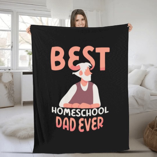 Best Homeschool Dad Ever Father Homeschooling Fleece Blankets