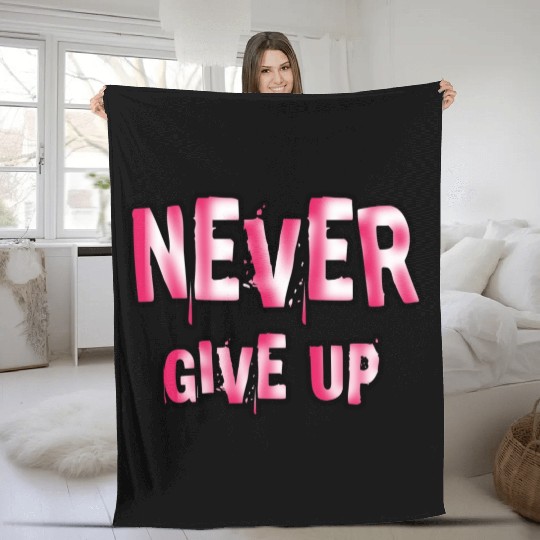 Never give up | Cool quote typography Fleece Blankets