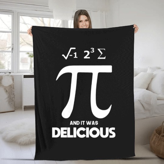Pi Day I Some Ate Pi And It Was Delicious Fleece Blankets
