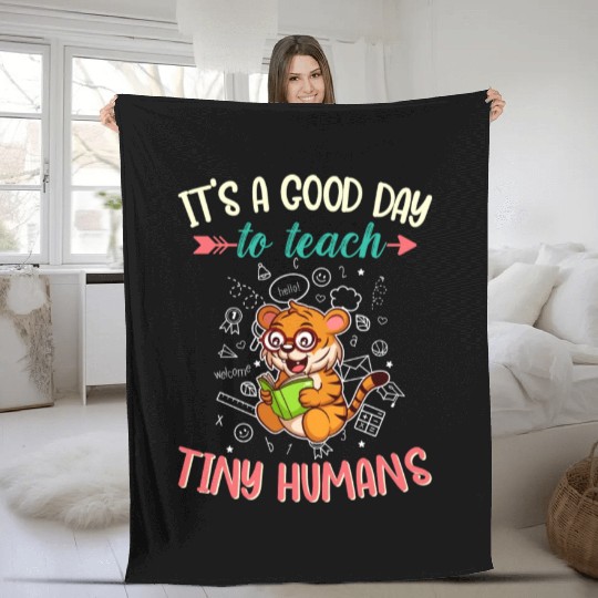 Good Day To Teach Tiny Humans Elementary Teacher Fleece Blankets