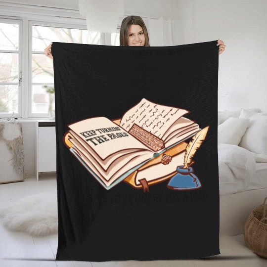 Keep turning the pages a better chapter lies a hea Fleece Blankets