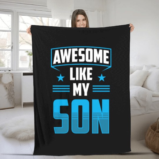 Awesome Like My Son Father's Day Dad Father Fleece Blankets