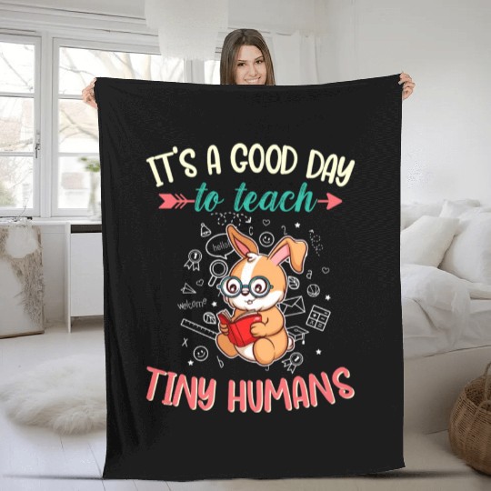 Good Day To Teach Tiny Humans Elementary Teacher Fleece Blankets
