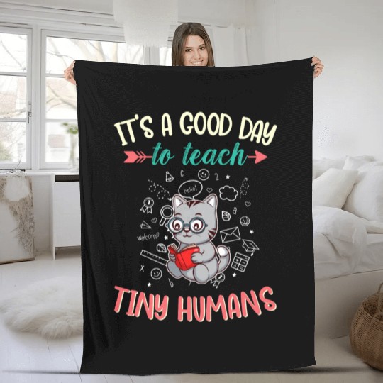 Good Day To Teach Tiny Humans Elementary Teacher Fleece Blankets