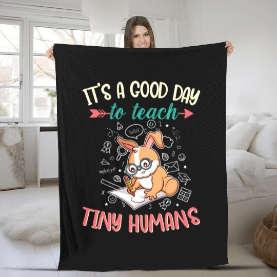 Good Day To Teach Tiny Humans Elementary Teacher Fleece Blankets
