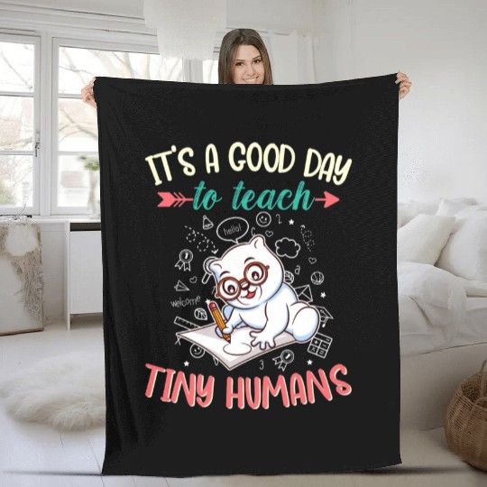 Good Day To Teach Tiny Humans Elementary Teacher Fleece Blankets