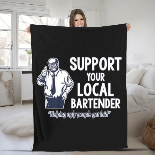 Support Your Local Bartender Fleece Blankets