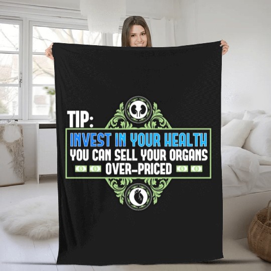 Tip Invest In Your Health You Can Sell Your Organs Fleece Blankets