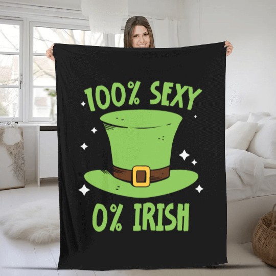 100 Percent Sexy 0 Percent Irish Gaelic Ireland Fleece Blankets