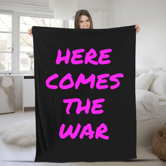 Here Comes The War (in neon pink letters) Fleece Blankets
