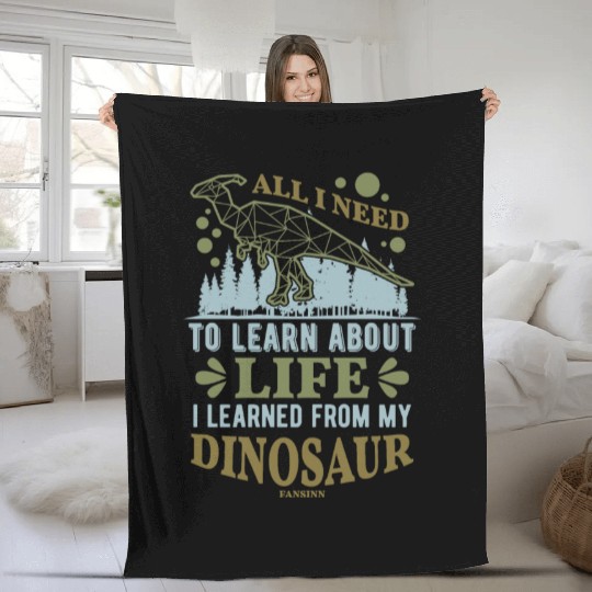 Dinosaur All I Need To Learn About Life Fleece Blankets