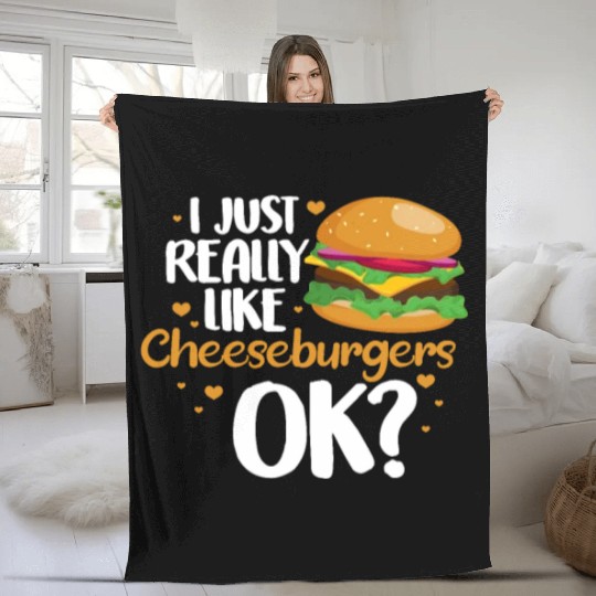 I Just Really Like Cheeseburgers Ok? Fleece Blankets