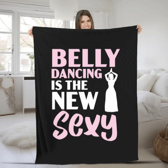Belly Dancing Is The New Sexy Dance Belly Dancer Fleece Blankets